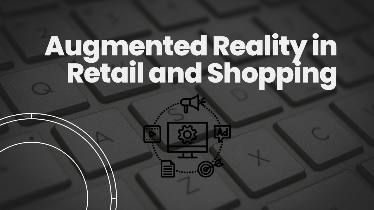 Augmented reality transforming the retail and shopping experience