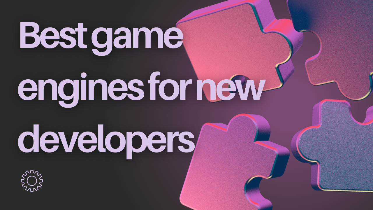 Best game engines for beginner game developers
