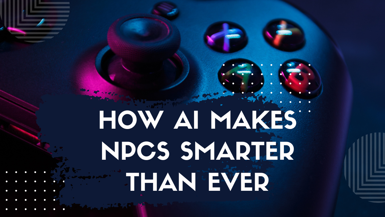 AI technology making NPCs smarter and more realistic in games