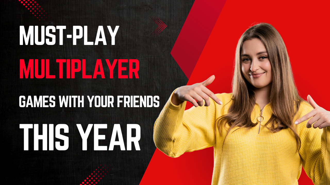Popular multiplayer games to play with friends this year