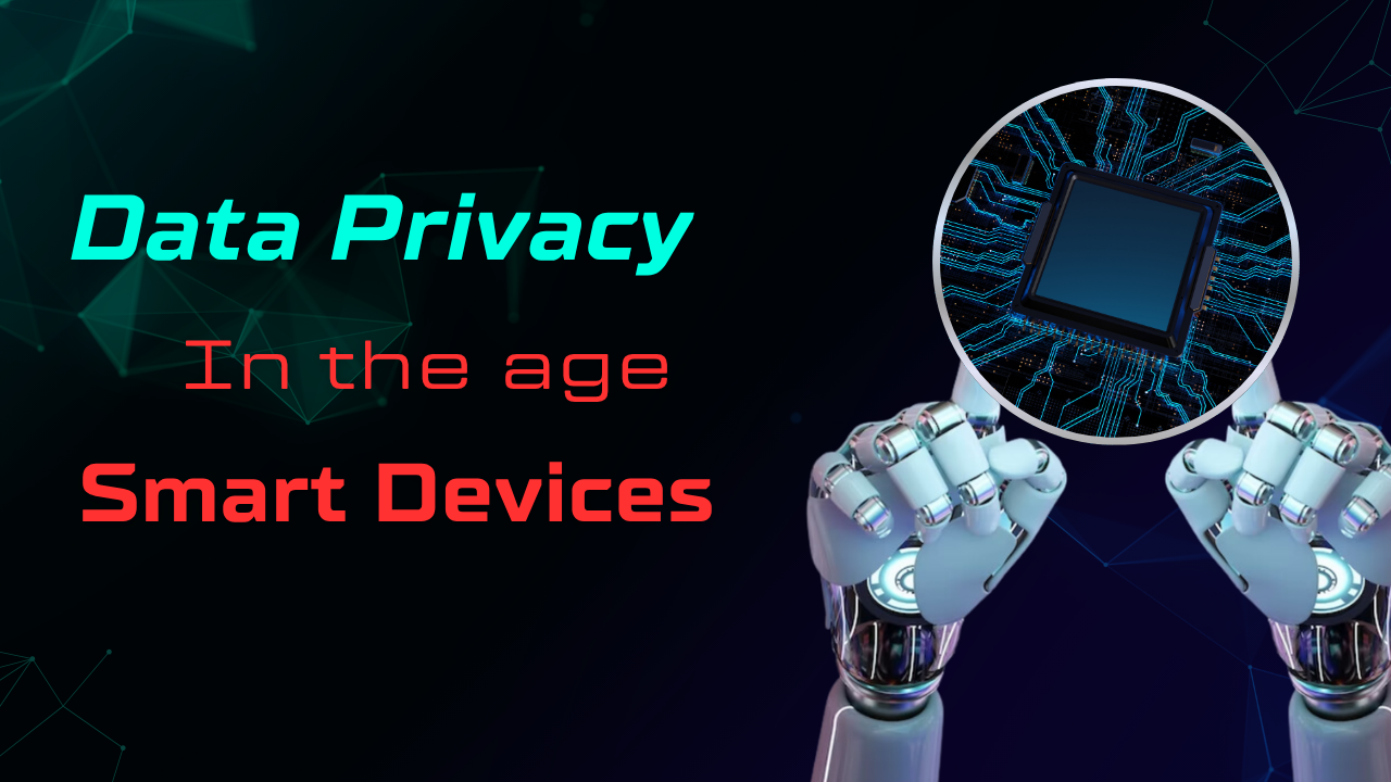 Data privacy challenges in the era of smart devices and IoT