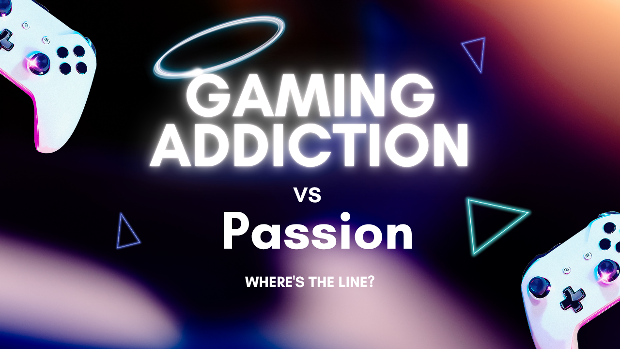 Difference between gaming addiction and healthy gaming passion