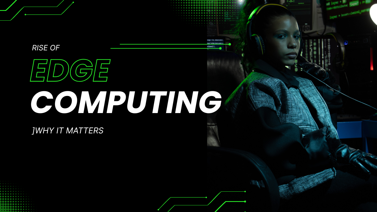 The rise of edge computing and its importance for technology