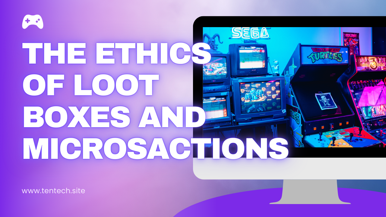 The ethics and controversy surrounding loot boxes and microtransactions in gaming