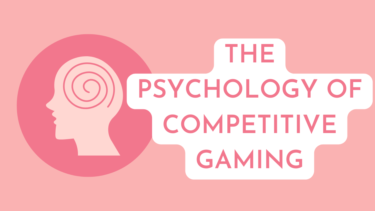 Understanding the psychology behind competitive gaming